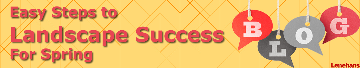 Easy Steps to Landscape Success For Spring