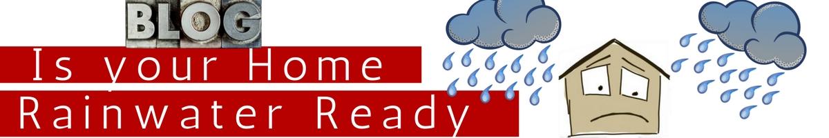 Is Your House Ready For The Rain Blog Header